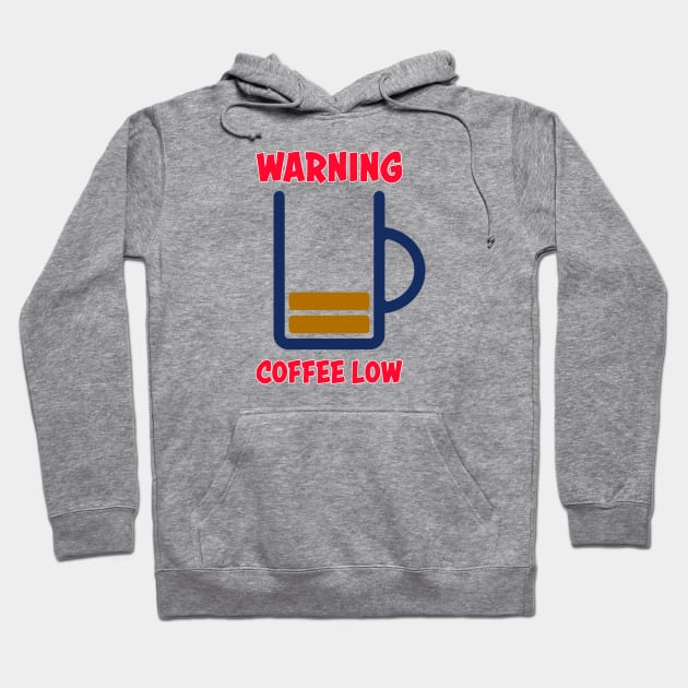 Warning! Low coffee Hoodie by schlag.art